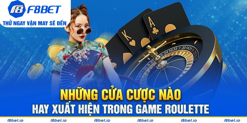 Những cửa cược thường thấy trong Roulette